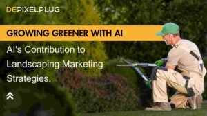 AI Content Marketing for Landscaping Businesses - depixelplug